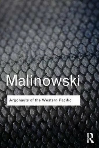 Argonauts of the Western Pacific - Bronislaw Malinowski