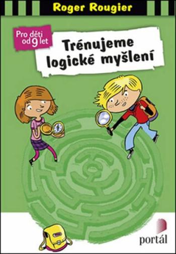 Trénujeme logické myšlení - Roger Rougier