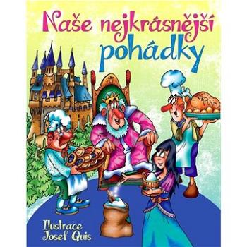 Naše nejkrásnější pohádky (978-80-7451-727-3)