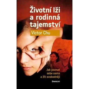 Životní lži a rodinná tajemství: Jak poznat sebe sama a žít svobodněji (978-80-7281-417-6)