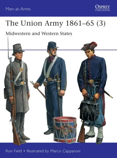 The Union Army 1861â€“65 (3) - Ron Field