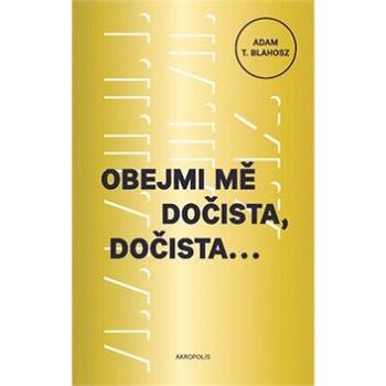 Obejmi mě dočista, dočista (978-80-7304-214-1)