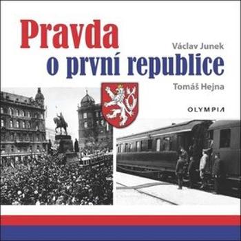 Pravda o První republice (978-80-7376-505-7)