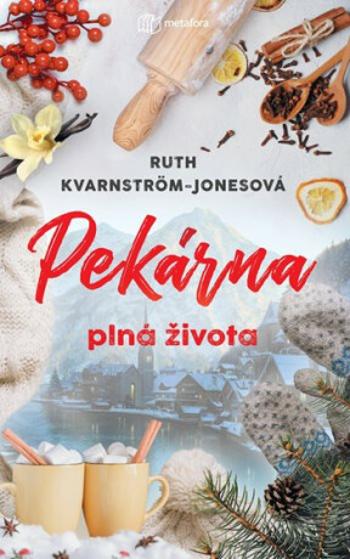 Pekárna plná života - Ruth Kvarnström-Jones