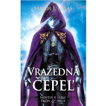 Vražedná čepeľ: Novela k sérii Trón zo skla (978-80-556-5489-8)