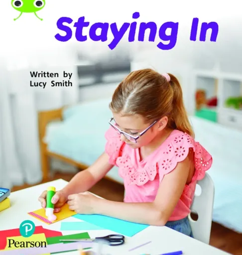 Bug Club Phonics - Phase 5 Unit 15: Staying In - Lucy Smith