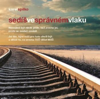 Sedíš ve správném vlaku (Defekt) - Karel Spilko