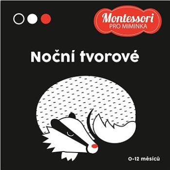 Kontrastní leporelo Noční tvorové: Montessori pro miminka, 0-12 měsíců (978-80-277-1016-4)