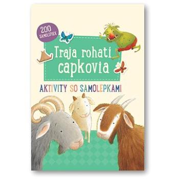 Traja rohatí capkovia: Aktivity so samolepkami (978-80-567-0026-6)