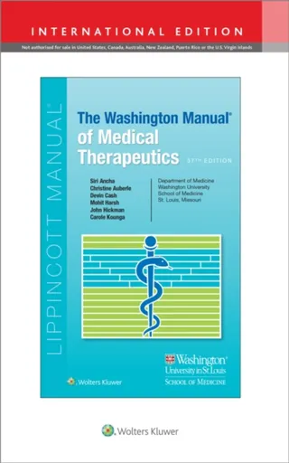 The Washington Manual of Medical Therapeutics - Carole Kounga, Siri Ancha, Mohit Harsh, John Hickman, Devin Cash, Christine Auberle