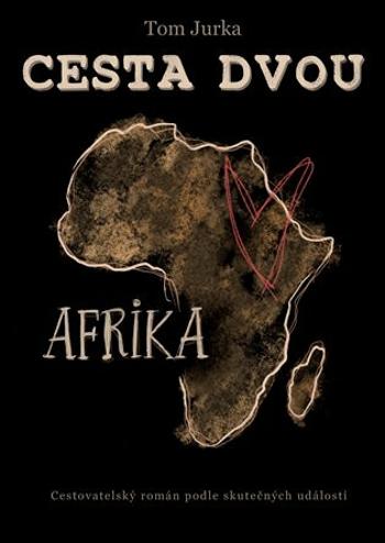 Cesta dvou - Afrika - Jurka Tom