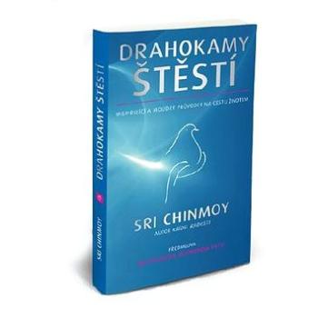 Drahokamy štěstí: Inspirující a moudrý průvodce na cestu životem (978-80-86581-64-4)