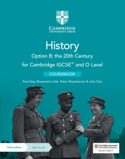 Cambridge IGCSEâ„¢ and O Level History Option B: the 20th Century Coursebook with Digital Access (2 Years) - Robin Macpherson, Paul Grey, John Etty, R