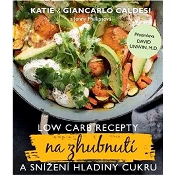Low Carb recepty na zhubnutí a snížení hladiny cukru (978-80-87529-46-1)