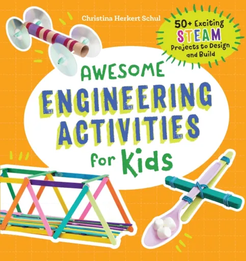Awesome Engineering Activities for Kids - Christina Schul