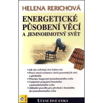 Energetické působení předmětů a jemnohmotný svět: Učení živé etiky (978-80-89115-58-7)