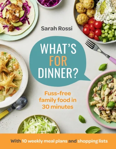 Whatâ€™s For Dinner? - Sarah Rossi