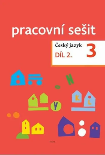 Český jazyk pro 3. ročník - pracovní sešit 2. díl - Dagmar Chroboková, Zdeněk Topil