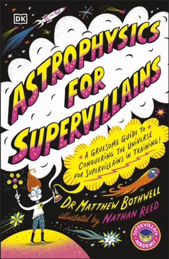 Astrophysics for Supervillains - Matthew Dr. Bothwell