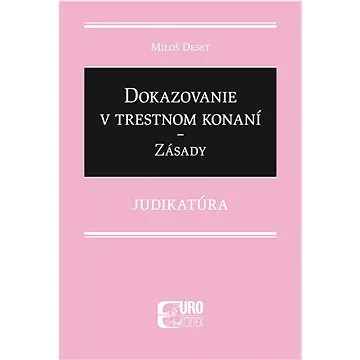 Dokazovanie v trestnom konaní Zásady: Judikatúra (978-80-8155-110-9)