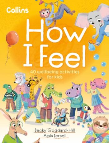 How I Feel - Becky Goddard-Hill, Collins Kids