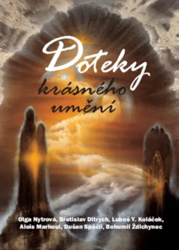 Doteky krásného umění - Jan Cimický, Bohumil Ždichynec, Luboš Y. Koláček, Břetislav Ditrych, Dušan Spáčil, Alois Marhoul, Olga Nytrová
