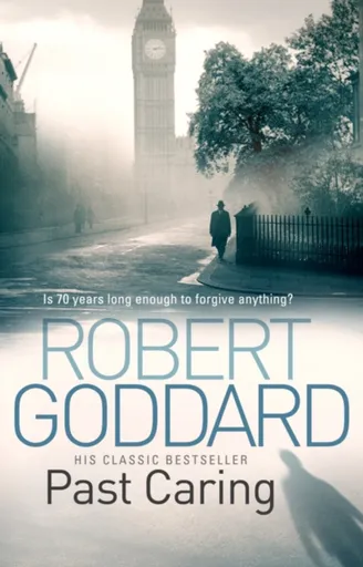 Past Caring - Robert Goddard