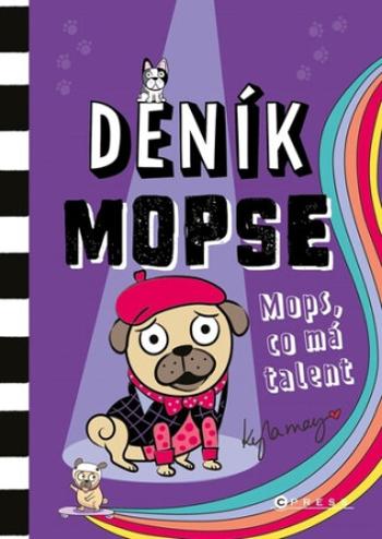 Deník mopse Mops, co má talent - Kyla May