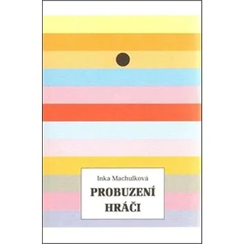 Probuzení hráči (978-80-7438-021-1)