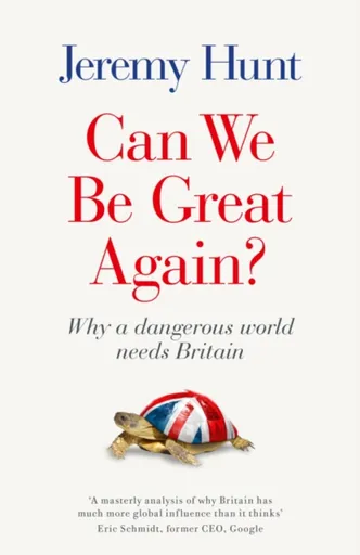 Can We Be Great Again? - Jeremy Hunt