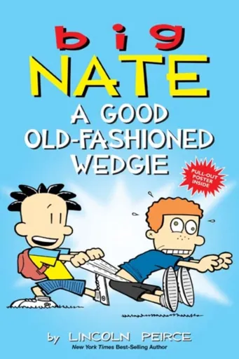 Big Nate: A Good Old-Fashioned Wedgie - Lincoln Peirce