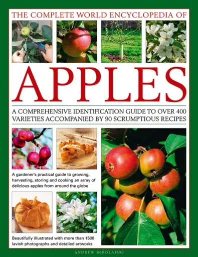 The Complete World Encyclopedia of Apples - Andrew Mikolajski