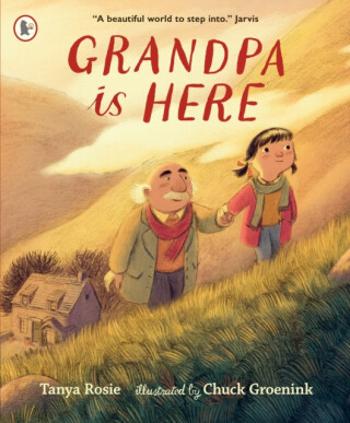 Grandpa Is Here - Tanya Rosie