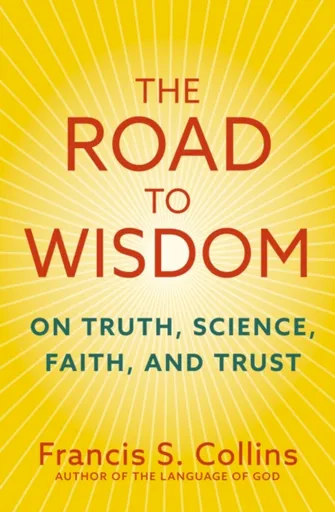 The Road to Wisdom - Collins Francis S.