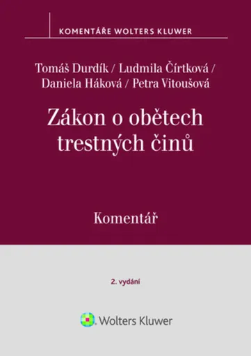 Zákon o obětech trestných činů - Tomáš Durdík, Ludmila Čírtková, Petra Vitoušová