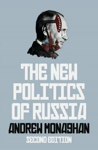 New Politics of Russia - Monaghan Andrew