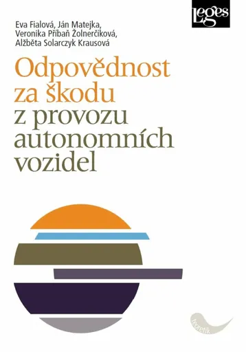 Odpovědnost za škodu z provozu autonomních vozidel - Eva Fialová