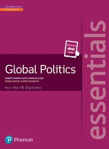 Pearson Baccalaureate Essentials: Global Politics print and ebook bundle - Robert Murphy, Charles Gleek