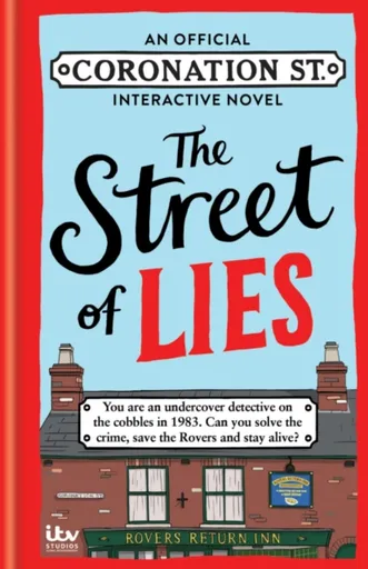The Street of Lies: An Official Coronation Street Interactive Novel - Abigail Kemp, ITV Studios Global Dist Ltd