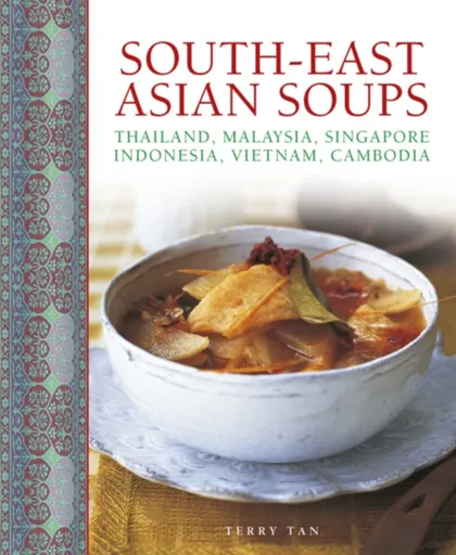 South - East Asian Soups - Tan Terry