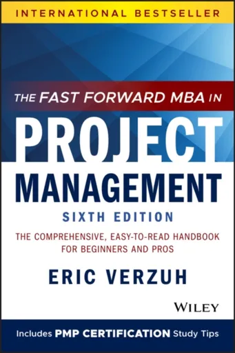 The Fast Forward MBA in Project Management - Eric  Verzuh