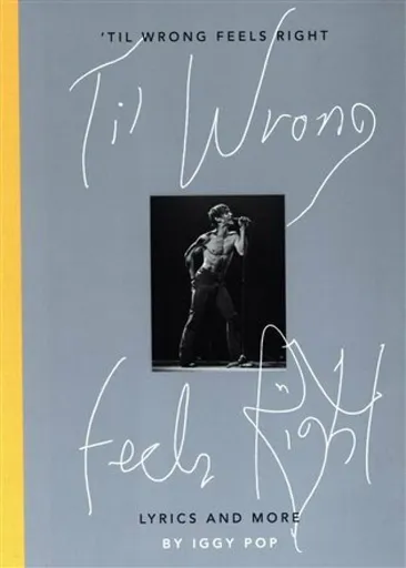 'Til Wrong Feels Right - Iggy Pop