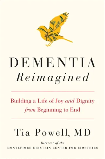 Dementia Reimagined - Tia Powell