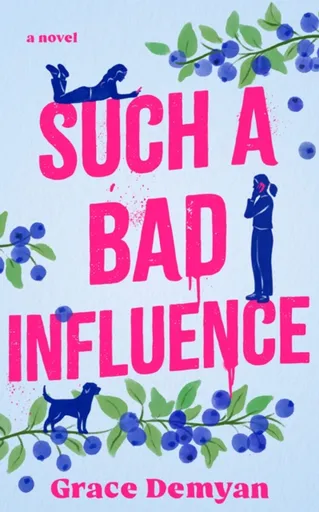 Such a Bad Influence - Grace Demyan