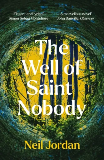 The Well of Saint Nobody - Neil Jordan