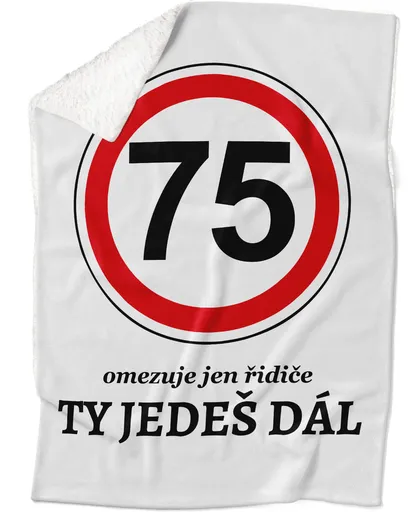 Deka Ty jedeš dál (věk: 75, Podšití beránkem: ANO)