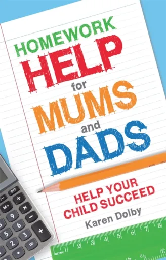 Homework Help for Mums and Dads - Karen Dolby