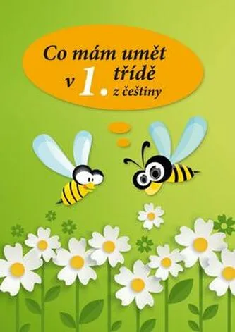 Co mám umět v 1. třídě z češtiny - Kudynová Jaroslava