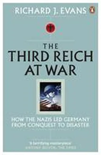 The Third Reich at War - Richard J. Evans