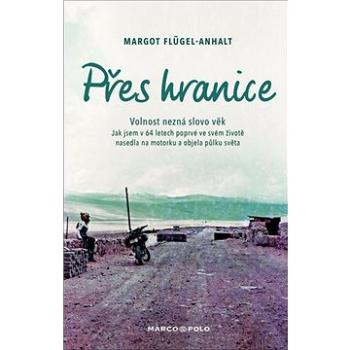 Přes hranice: Volnost nezná slovo věk (9783770166978)